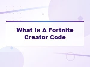 What Is a Fortnite Creator Code and How Does It Work?