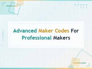 How to Redeem Advanced Maker Codes for Professional Makers