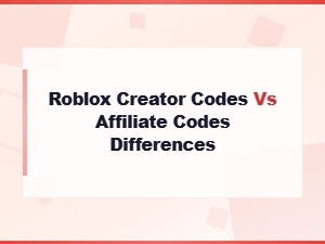 Roblox Creator Codes vs Affiliate Codes: Key Differences Explained